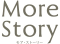 More Story モア・ストーリー